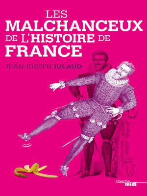 cover image of Les malchanceux de l'histoire de France
